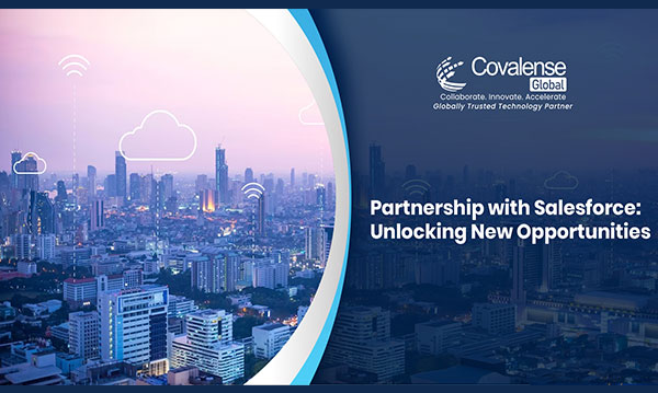 Covalense Global, Partnership with Salesforce, Salesforce Consulting Partner, customized technological solutions, Salesforce Partner